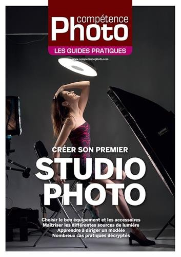 Compétence photo, hors série : les guides pratiques. Créer son premier studio photo