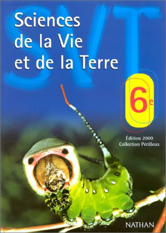Sciences de la vie et de la terre 6e : livre de l'élève