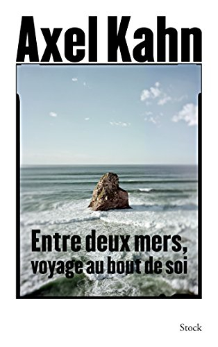 Entre deux mers : voyage au bout de soi