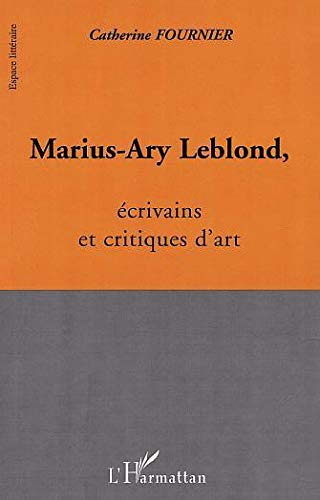 Marius-Ary Leblond, écrivains et critiques d'art