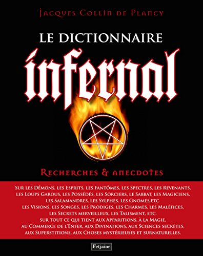 Le dictionnaire infernal ou Recherches et anecdotes sur tout ce qui tient aux apparitions
