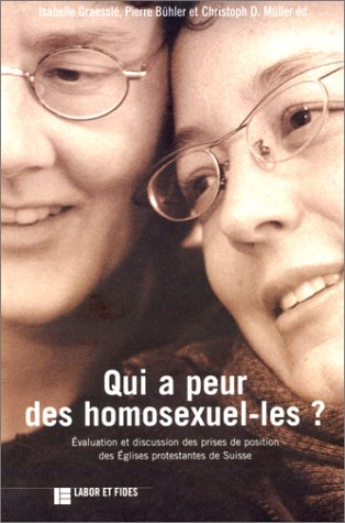 Qui a peur des homosexuel-les ? : discussions autour des prises de position des Églises protestantes