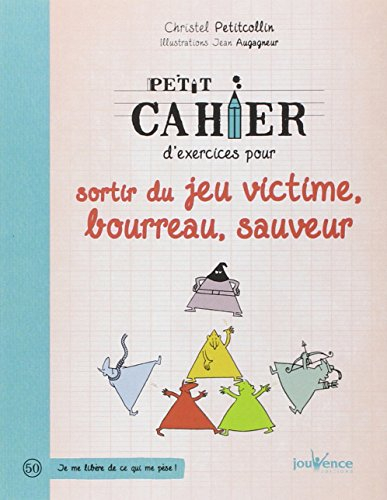 Petit cahier d'exercices pour sortir du jeu : victime, bourreau, sauveur