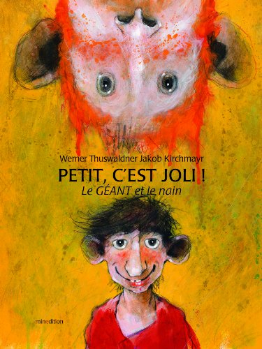 Petit, c'est joli ! : le géant et le nain