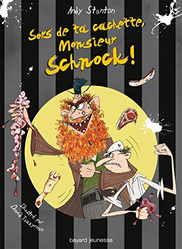 Chroniques de Lipton-les-Baveux. Vol. 6. Sors de ta cachette, monsieur Schnock !