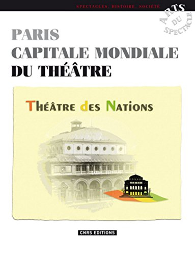 Paris capitale mondiale du théâtre : les grandes tournées étrangères, La Société universelle du théâ