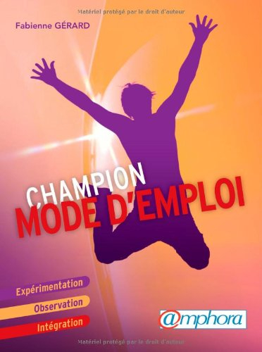 Champion, mode d'emploi : expérimentation, observation, intégration