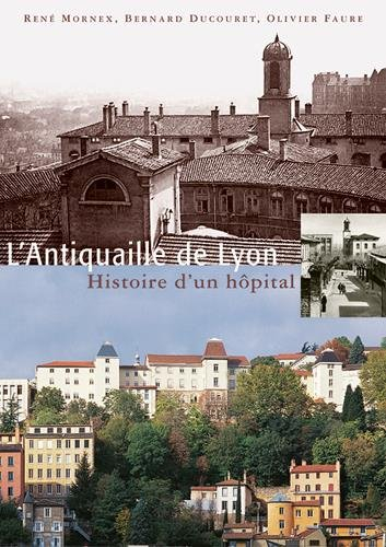 L'Antiquaille de Lyon : histoire d'un hôpital