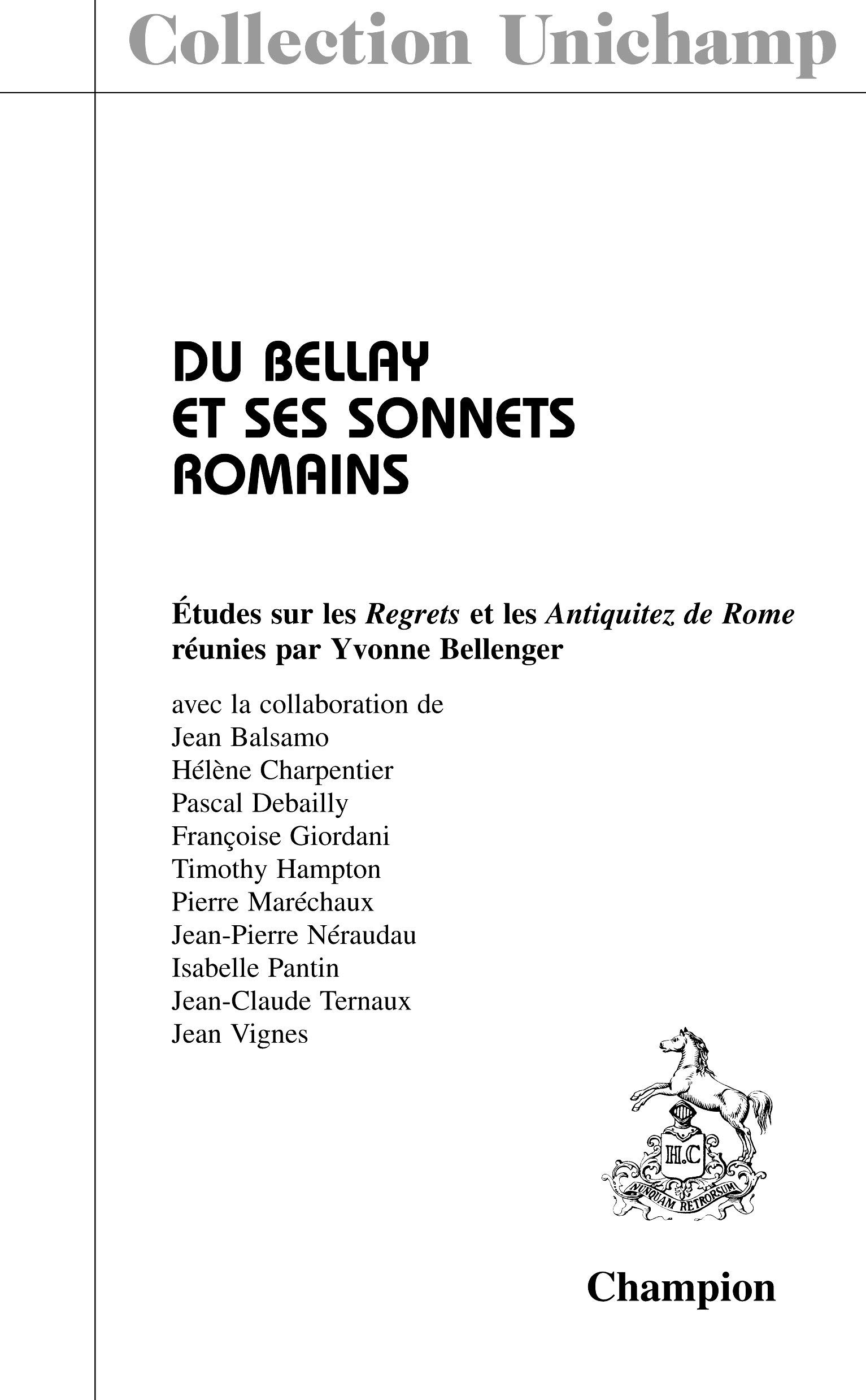 Du Bellay et ses sonnets romains : études sur les Regrets et les Antiquitez de Rome