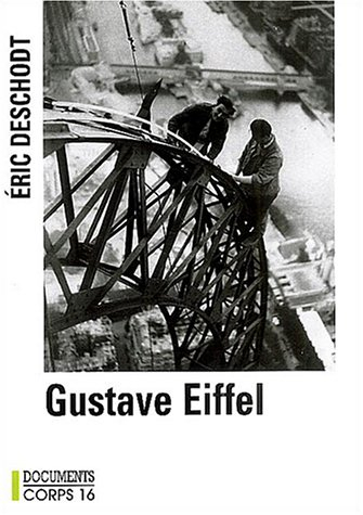 Gustave Eiffel : un illustre inconnu