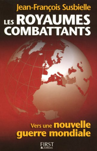 Les royaumes combattants : vers une nouvelle guerre mondiale