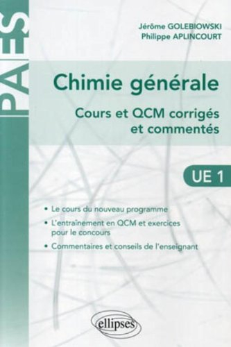 Chimie générale, UE 1 : cours et QCM corrigés et commentés