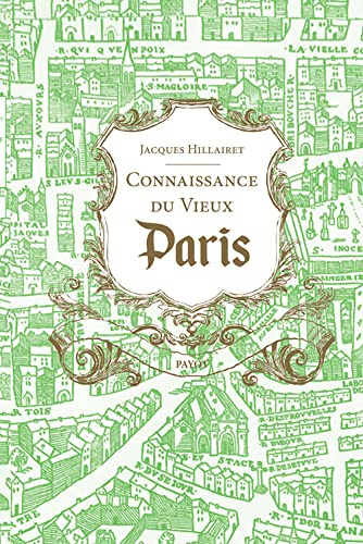 Connaissance du vieux Paris : rive droite-rive gauche, les îles & les rivages