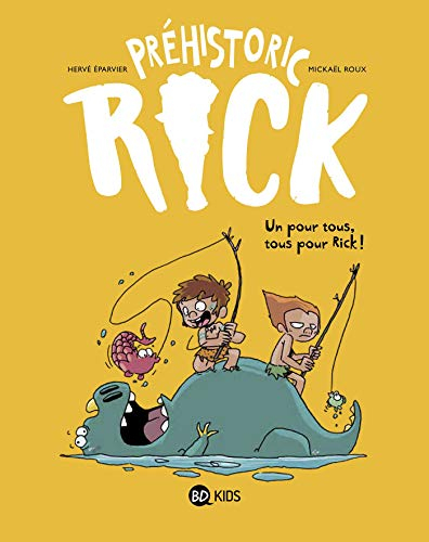 Préhistoric Rick. Vol. 2. Un pour tous, tous pour Rick !