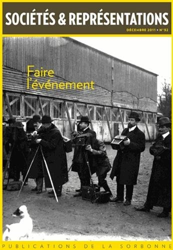 Sociétés & représentations, n° 32. Faire l'évènement