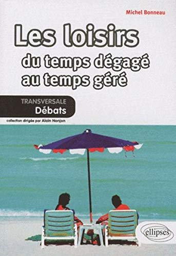 Les loisirs : du temps dégagé au temps géré