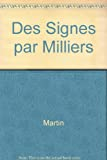 Des Signes par Milliers