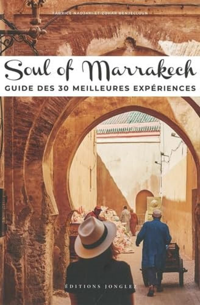 Soul of Marrakech : guide des 30 meilleures expériences