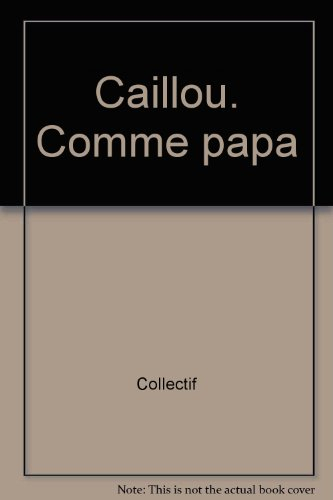 caillou : comme papa