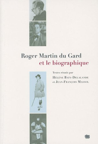 Roger Martin Du Gard et le biographique