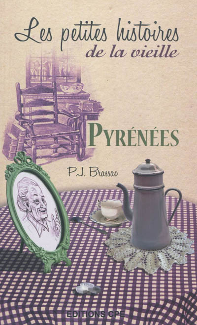 Pyrénées : les petites histoires de la vieille
