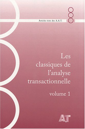 les classiques de l'analyse transactionnelle : volume 1, 1977-1980