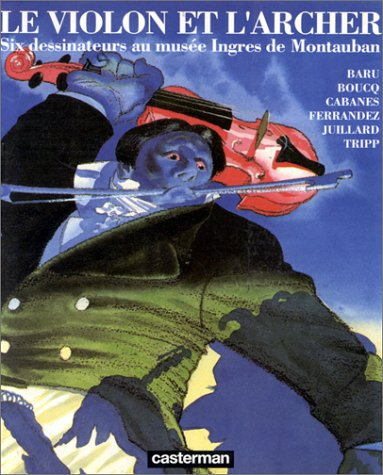 Le Violon et l'archer : six dessinateurs au Musée Ingres de Montauban