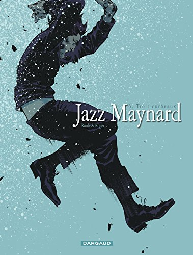 Jazz Maynard. Vol. 6. Trois corbeaux