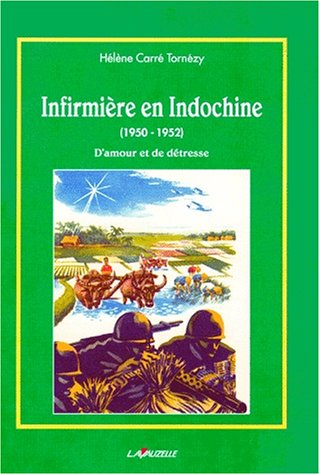 Infirmière en Indochine (1950-1952) : d'amour et de détresse