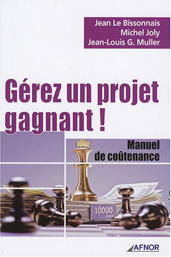 Gérez un projet gagnant ! : manuel de coûtenance