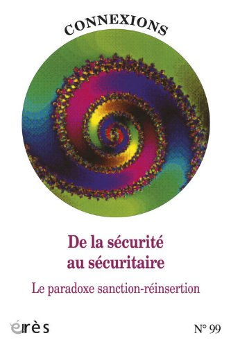Connexions, n° 99. De la sécurité au sécuritaire : le paradoxe sanction-réinsertion