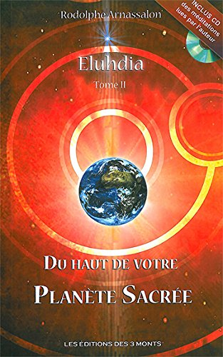 Eluhdia. Vol. 2. Du haut de votre planète sacrée