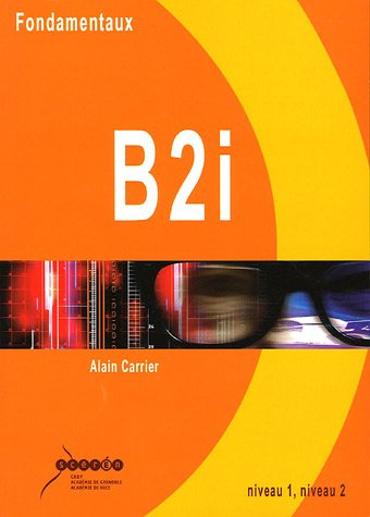 Fondamentaux B2i : niveau 1, niveau 2