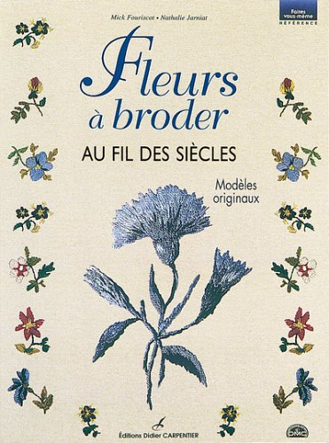 Fleurs à broder : au fil des siècles