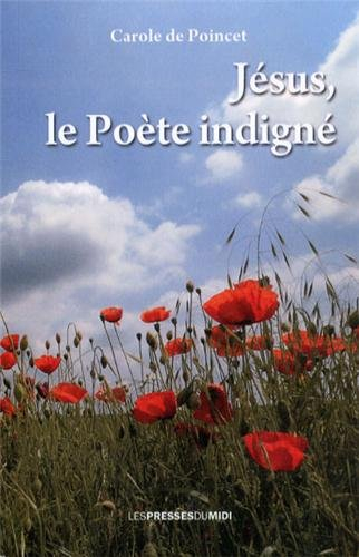 Jésus, le poète indigné