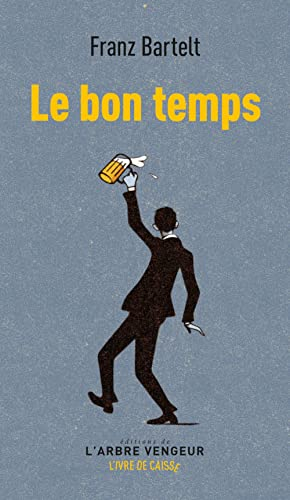 Le bon temps: Suivi de La bonne heure