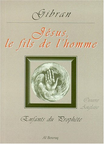Enfants du Prophète : oeuvre anglaise. Jésus, le fils de l'homme