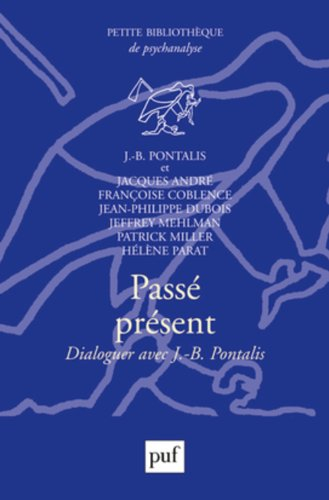Passé, présent : dialoguer avec J.-B. Pontalis