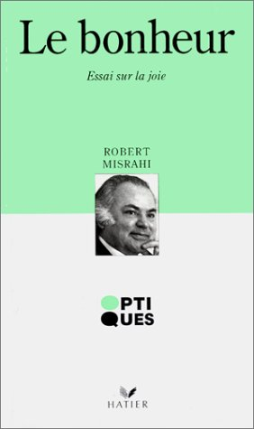 Le Bonheur : essai sur la joie