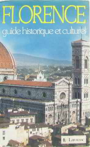 Florence : guide historique et culturel