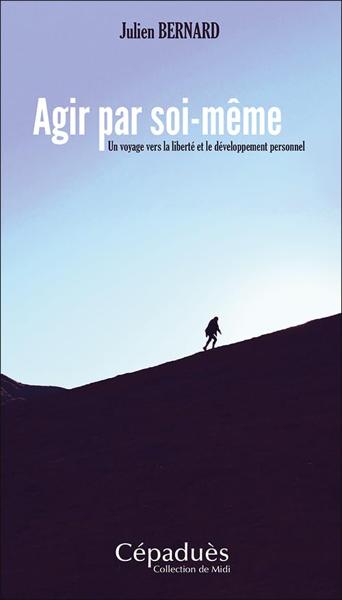 Agir par soi-même : un voyage vers la liberté et le développement personnel
