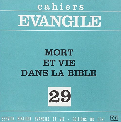 Cahiers Evangile, n° 29. Vie et mort dans la Bible