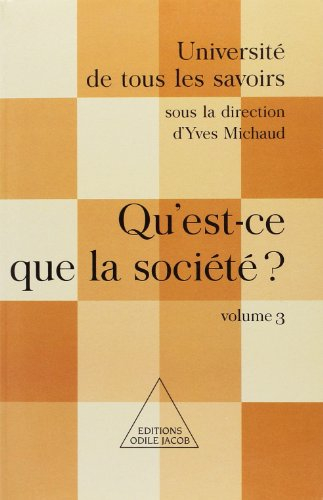 Université de tous les savoirs. Vol. 3. Qu'est-ce que la société ?