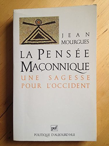 la pensée maçonnique - une sagesse pour l'occident
