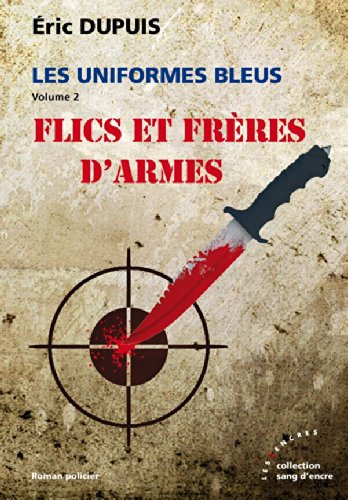 Les uniformes bleus. Vol. 2. Flics et frères d'armes