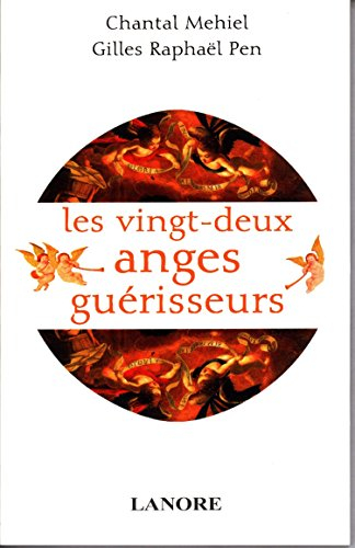 Les 22 anges guérisseurs : angéologie médicale