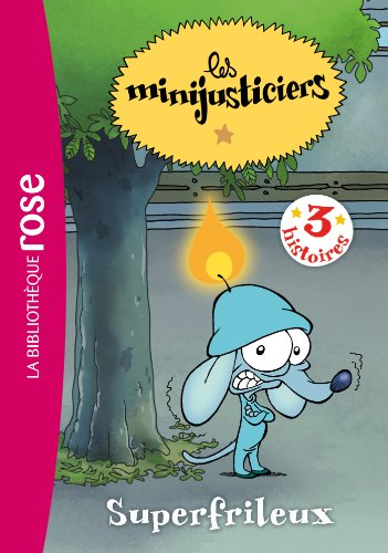 Les minijusticiers. Vol. 7. Superfrileux