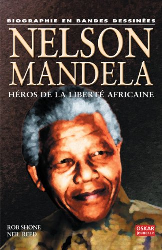 Nelson Mandela : héros de la liberté africaine