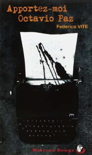 Apportez-moi Octavio Paz