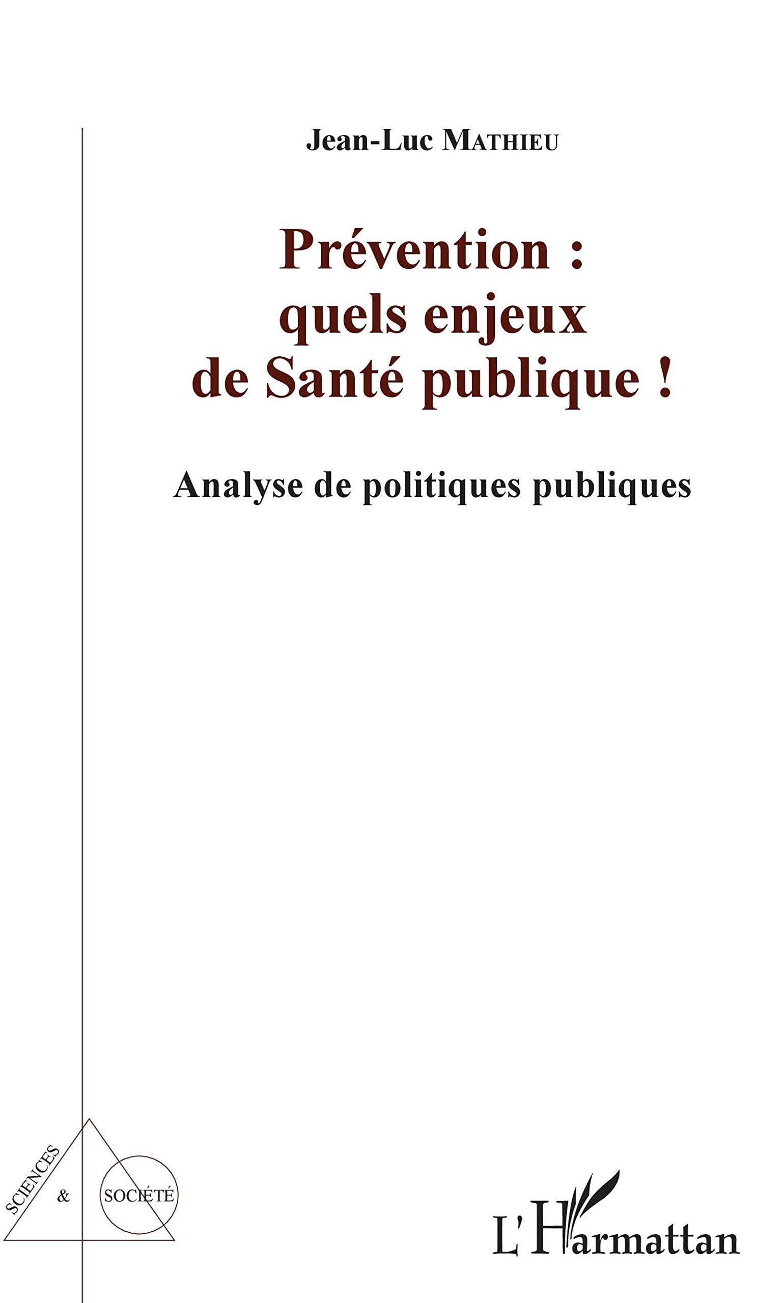 Prévention : quels enjeux de santé publique ! : analyse de politiques publiques